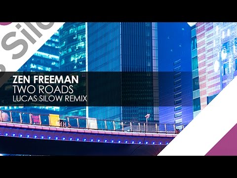 Zen Freeman - Two Roads (Lucas Silow Remix)