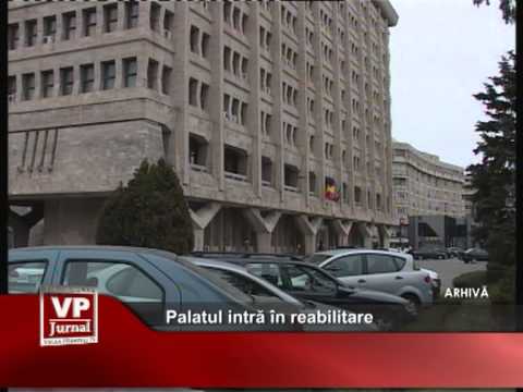 Palatul intră în reabilitare