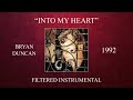 Bryan Duncan - Into My Heart (Filtered Instrumental)