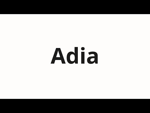 How to pronounce Adia
