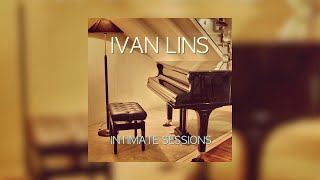 Ivan Lins - "Começar de Novo" (Intimate Sessions / 2014)