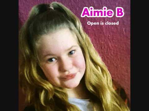 Aimie B  - Open is closed