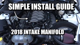 HOW TO INSTALL A 2018 INTAKE MANIFOLD on a 2015-2017 MUSTANG GT!!