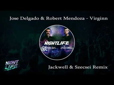 Jose Delgado & Robert Mendoza - Virginn (Jackwell & Szecsei Edit)