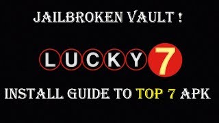 Jail Broken Vault Pin Code*  Lucky 7 Top APKS with adult !