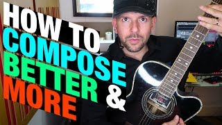 How To Compose Better And More Frequently