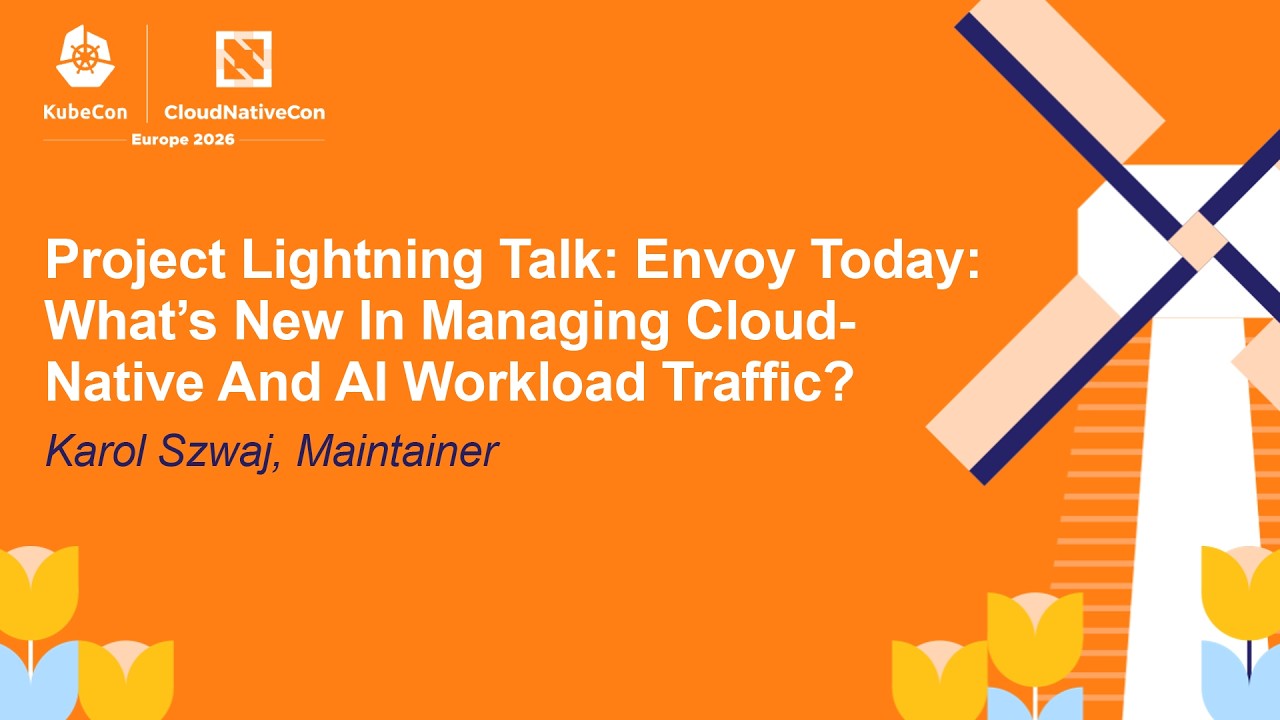 Project Lightning Talk: Envoy Today: What’s New In Managing Cloud-Native And AI Workl... Karol Szwaj