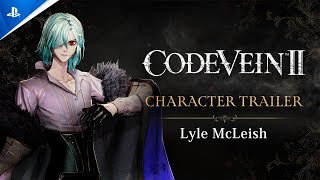 Code Vein II - Lyle McLeish Character Trailer PS5 Games Trailer