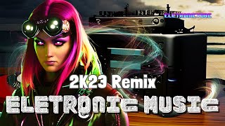 ?Electronic Music 2023 Remix - Exclusive Electronic Remixes for 2023