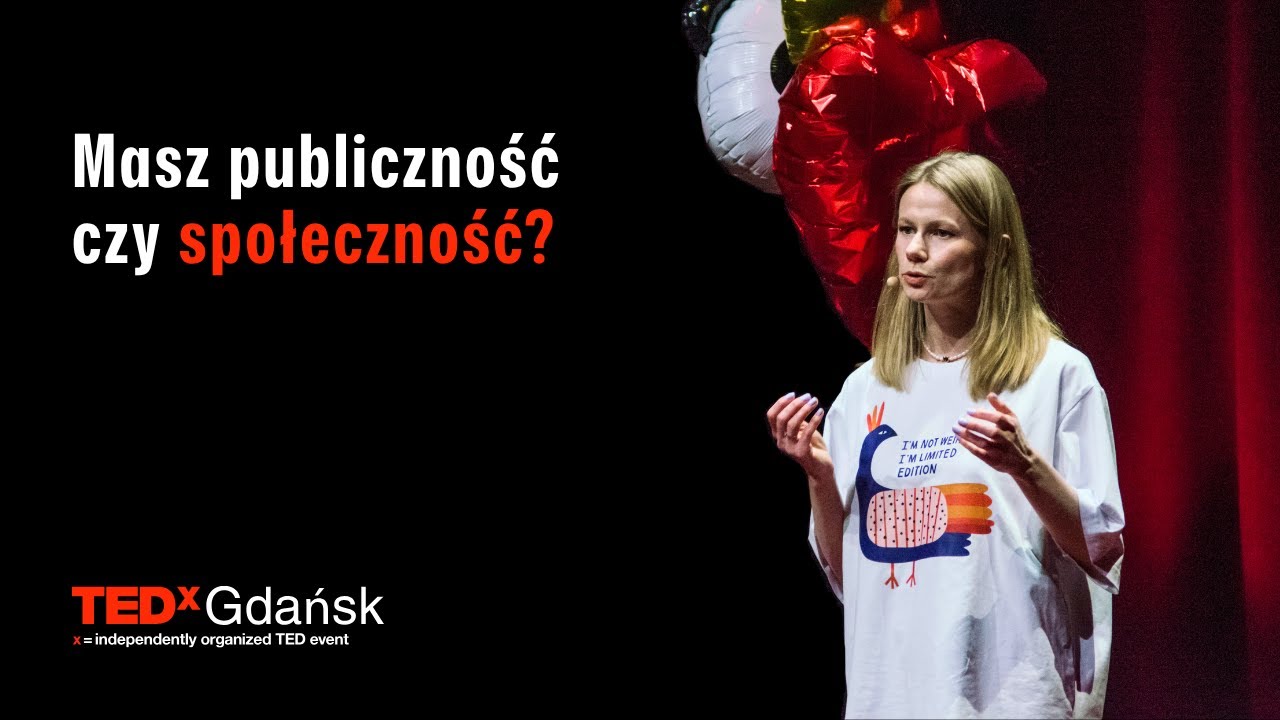 Kto zostaje kiedy Ciebie nie ma? Co odróżnia społeczność od publiczności | Olga Koenig | TEDxGdansk