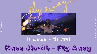 [Thaisub] Kwon Jin-Ah (권진아) – Fly Away