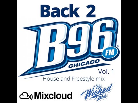 Back 2 B96 ( House and Freestyle mix ) - Dj Wicked Walt