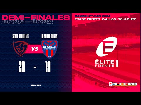 Elite 1 féminine 2024 - Demi finales : Le résumé de Stade Bordelais - Blagnac