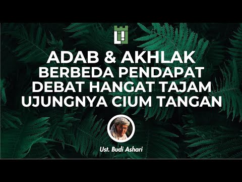 Ustaz Budi Ashari: The Companions' Extraordinary Differences in Manners and Morals. Can They Be I...