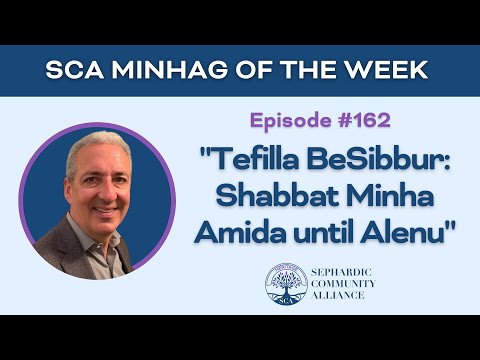 SCA Minhag of the Week 162: "Tefilla BeSibbur: Shabbat Minha Amida until Alenu"