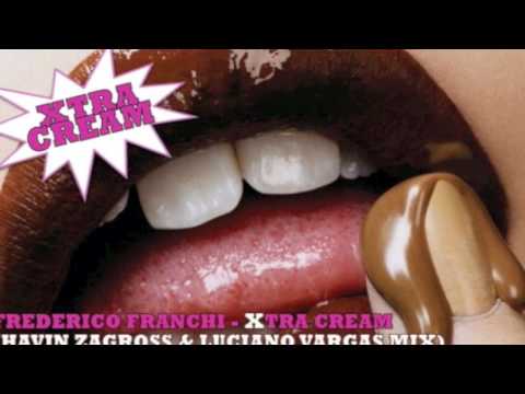 Frederico Franchi - Xtra Cream (Havin Zagross & Luciano Vargas Mix)