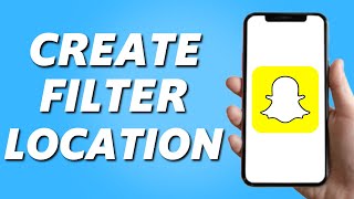 How to Create Custom Snapchat Filter Location (Easy 2024)