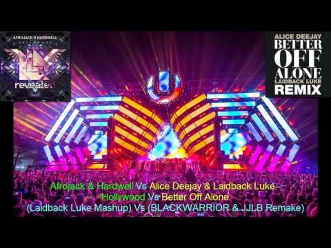 Afrojack & Hardwell Vs Alice Deejay & Laidback Luke  - Hollywood Vs Better Off Alone (L.L. Mashup)