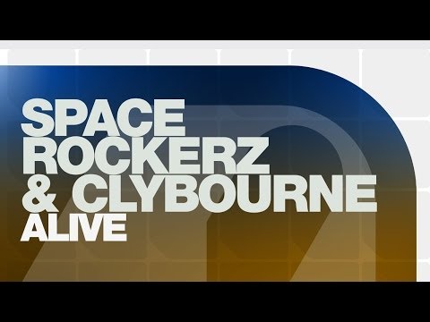 Space Rockerz & Clybourne - Alive (Original Mix)