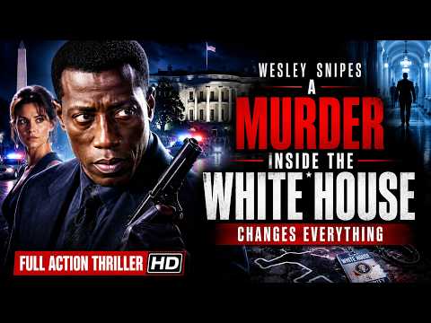 Wesley Snipes | A Murder Inside the White House Changes Everything | Full Action Thriller English HD