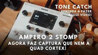 Como Capturar pedais na Ampero 2 Stomp | Passo a Passo | TONE CATCH @HotoneAudio