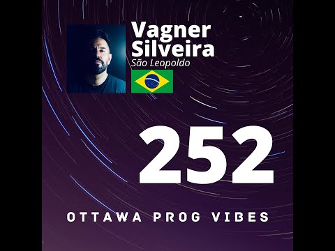 Ottawa Prog Vibes 252 – Vagner Silveira (São Leopoldo, Brazil)