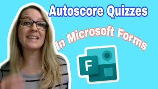 Autoscore quizzes in Microsoft Forms