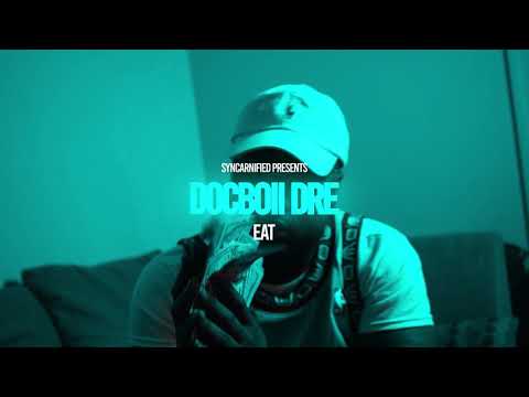Docboii Dre - EAT (Official Music Video) Dir. @Syncarnified