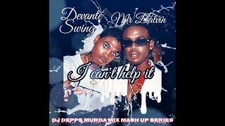 I can&#39;t help it  - Mr Dalvin vs Devanté Swing