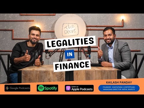Legalities in Finance || Kailash Panday | EP 123 | Founder-Khatapana|LexpertEase |MD - Nepal Invests