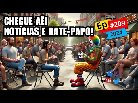 EP#209 - BATE-PAPO E NOTÍCIAS