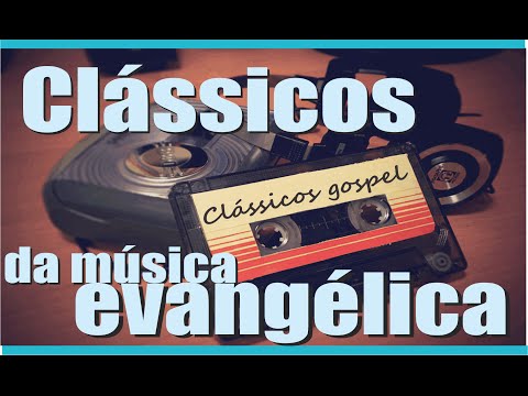 Clássicos gospel - hinos antigos -