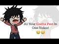 All Your GACHA pain in one video 🤞😘😀😩