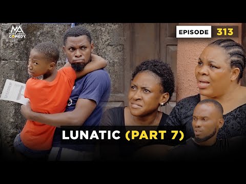 Lunatic - Part 7 (Mark Angel Comedy)