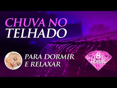 8 HORAS - Som de CHUVA no TELHADO e Trovões - Música para Dormir