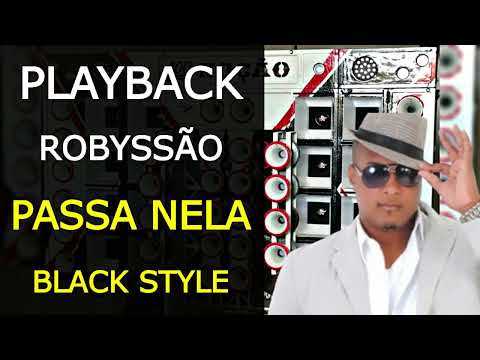 PLAYBACK PASSA NELA ROBYSSÃO (BLACK STYLE) INSTRUMENTAL KARAOKÊ