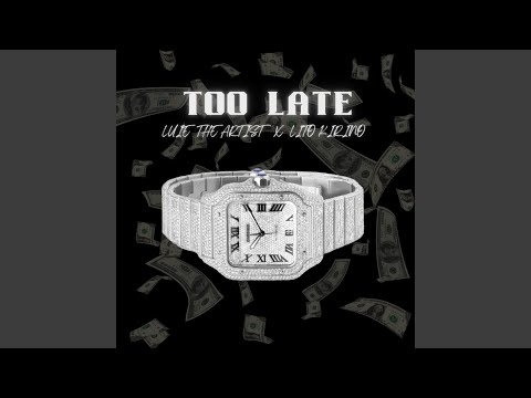 Too Late (feat. Lito Kirino)