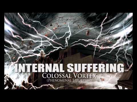 INTERNAL SUFFERING "Colossal Vortex" (Phenomenal Spectrum)