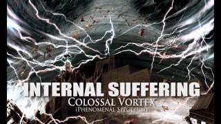 INTERNAL SUFFERING &quot;Colossal Vortex&quot; (Phenomenal Spectrum)