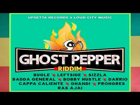 Ghost pepper riddim mix (Sizzla/Leftside/Bugle/Bobby Hustle/Proghres/Badda General/Cappa Caliente..)