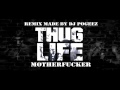 2Pac - Thug Life Motherfucker (DJ Pogeez Remix ...