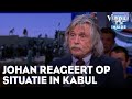 Johan over situatie in Kabul: 'Dan ben je moreel verplicht om de helpende hand toe te steken'