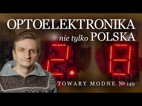 The history of Polish LEDs and seven-segment displays [FASHIONABLE GOODS 149]