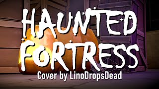 TF2 - Haunted Fortress - COVER