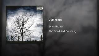 Dry Kill Logic - 200 years