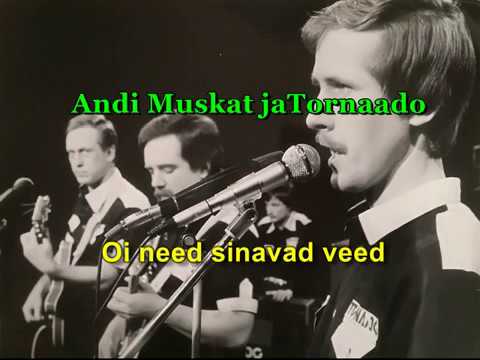 Andi Muskat ja Tornaado - Oi need sinavad veed