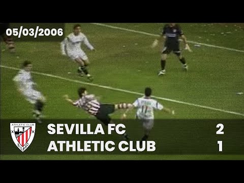 ⚽️ [Liga 05/06] J26 I Sevilla FC 2 - Athletic Club 1 I LABURPENA