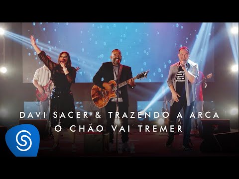 Davi Sacer e Trazendo a Arca - O Chão Vai Tremer (O Encontro) [Clipe Oficial]