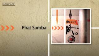 Marcelo Vig - Phat Samba [Om'Dub]