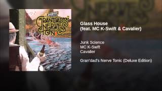 Glass House (feat. MC K-Swift & Cavalier)